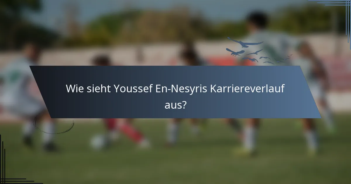 Wie sieht Youssef En-Nesyris Karriereverlauf aus?